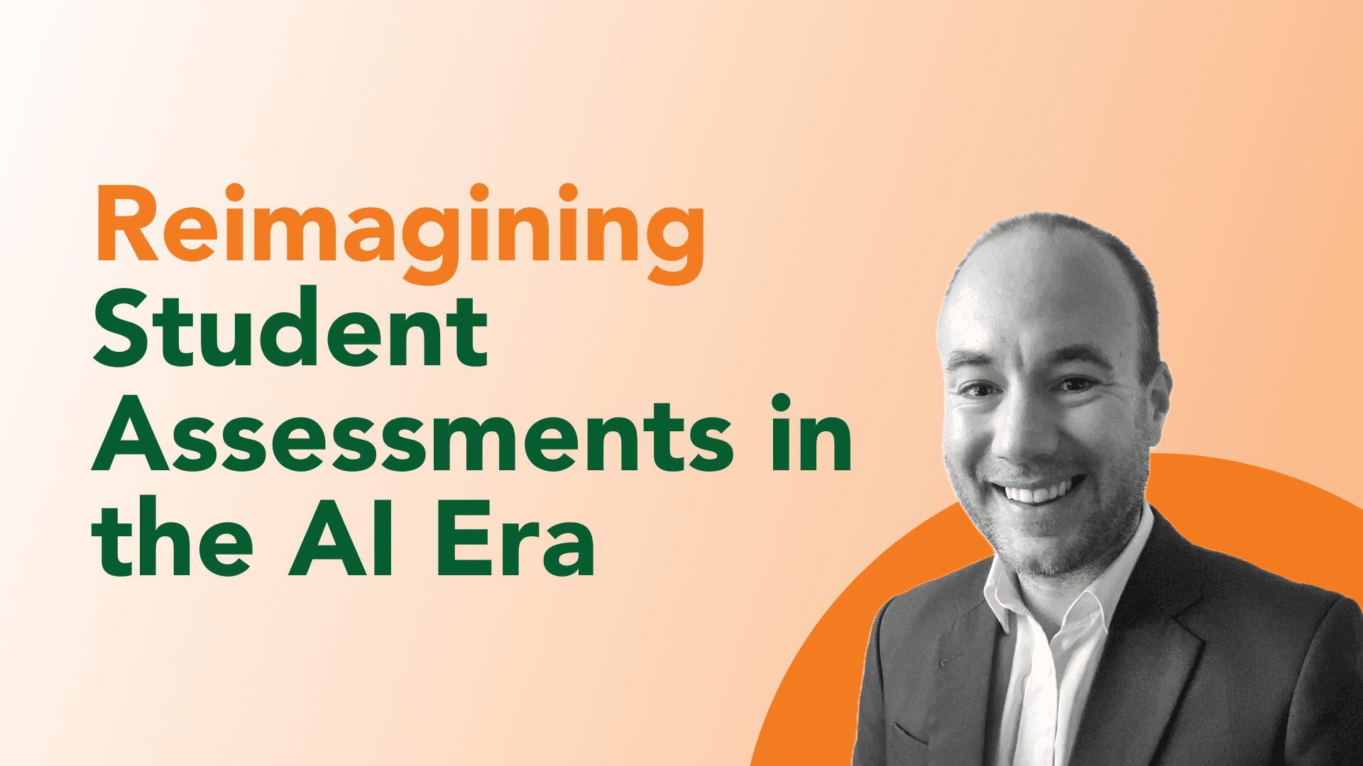 Reimagining Student Assessments in the AI Era by Mr. Leon Furze